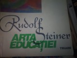 ARTA EDUCATIEI - RUDOLF STEINER, TRIADE, 1994, 206 PAG