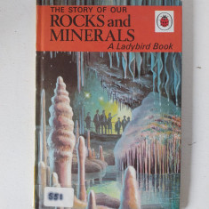 The story of our Rocks and Minerals, a Ladybird Book, in engleza,