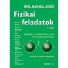 Fizikai feladatok I. - Aktualiz&aacute;lva az &uacute;j rendszerű k&ouml;z&eacute;p- &eacute;s emelt szintű &eacute;retts&eacute;gi k&ouml;vetelm&eacute;nyekhez - D&eacute;r J&aacute;nos