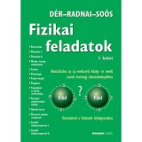 Fizikai feladatok I. - Aktualiz&aacute;lva az &uacute;j rendszerű k&ouml;z&eacute;p- &eacute;s emelt szintű &eacute;retts&eacute;gi k&ouml;vetelm&eacute;nyekhez - D&eacute;r J&aacute;nos