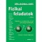 Fizikai feladatok I. - Aktualiz&aacute;lva az &uacute;j rendszerű k&ouml;z&eacute;p- &eacute;s emelt szintű &eacute;retts&eacute;gi k&ouml;vetelm&eacute;nyekhez - D&eacute;r J&aacute;nos