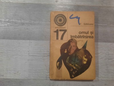 Omul si imbatrinirea de V.Sahleanu foto