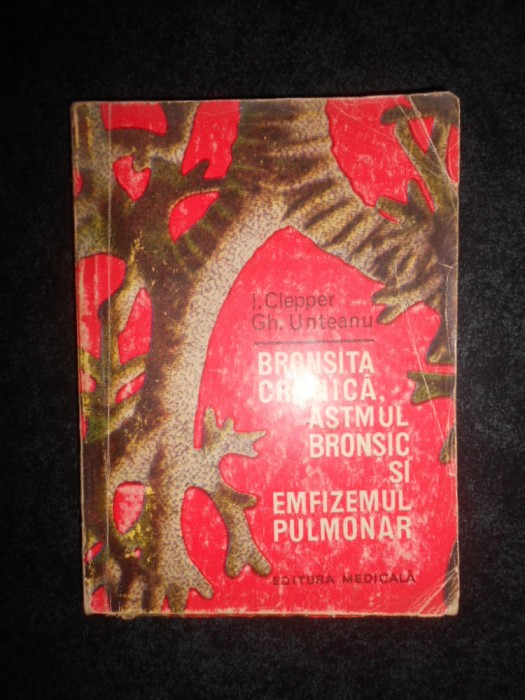 I. Clepper - Bronsita cronica, astmul bronsic si emfizemul pulmonar