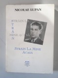 Strain la mine acasa - Nicolae Lupan