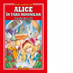 Alice in Tara Minunilor - Lewis Carroll