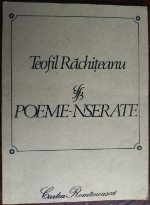 TEOFIL RACHITEANU: POEME-NSERATE (VERSURI, editia princeps - 1990) foto