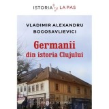 Germanii din istoria Clujului - Vladimir Alexandru Bogosavlievici