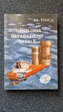 TEHNOLOGIA REPARATIILOR NAVALE - Toaca