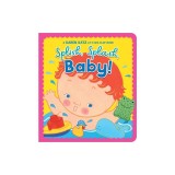 Splish, Splash, Baby!: A Karen Katz Lift-The-Flap Book