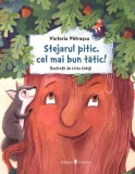 Cumpara ieftin Stejarul pitic, cel mai bun tătic! - Hardcover - Victoria Pătrașcu - Univers