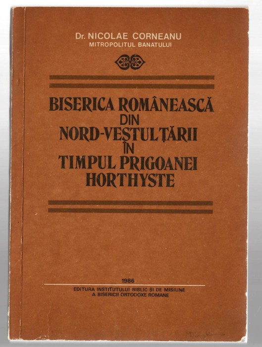 Biserica romaneasca din nord-vestul tarii in timpul prigoanei horthyste, 1986