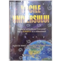 VOCILE UNIVERSULUI , VOCEA TA INFLUENTEAZA UNIVERSUL , FIE CA IUBIREA SA O CALAUZEASCA de SUZANNE WARD, VOL IV 2005