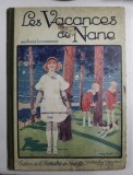 LES VACANCES DE NANE par ANDRE LICHTENBERGER , illustrations de HENRY MORIN , 1924, COPERTE CU URME DE UZURA SI DESENE CU CREION COLORAT , INTERIOR IN