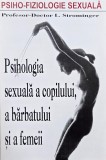 Psihologia sexuala a copilului, a barbatului si a femeii - L. Strominger