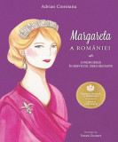 Margareta a Rom&acirc;niei - Hardcover - Adrian Cioroianu - Curtea Veche