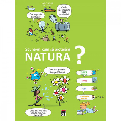 Spune-Mi Cum Sa Protejam Natura?, Larousse - Editura RAO Books foto