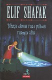 AS- Elif Shafak - Fetita careia nu-i placea numele sau