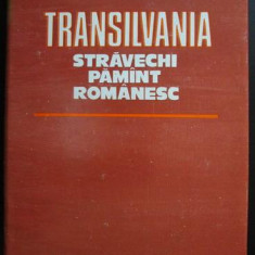 Ilie Ceausescu - Transilvania, stravechi pamant romanesc (1984, ed. cartonata)