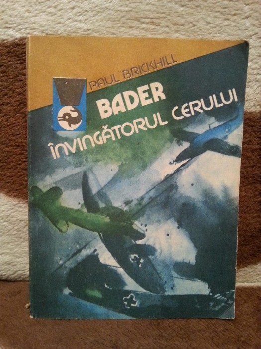 BADER INVINGATORUL CERULUI-PAUL BRICKHILL