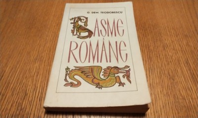 BASME ROMANE - G. Dem. Teodorescu - Editura pentru Literatura, 1968, 262 p. foto