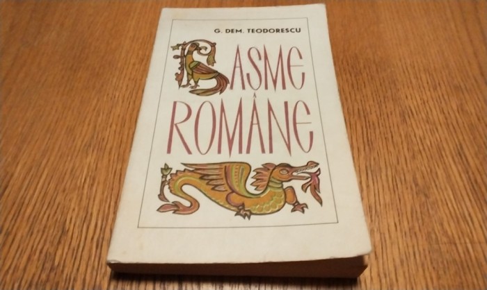 BASME ROMANE - G. Dem. Teodorescu - Editura pentru Literatura, 1968, 262 p.