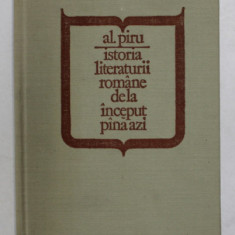 ISTORIA LITERATURII ROMANE DE LA INCEPUT PANA AZI de AL.PIRU , 1981