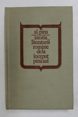 ISTORIA LITERATURII ROMANE DE LA INCEPUT PANA AZI de AL.PIRU , 1981 foto