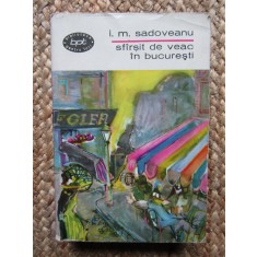 SFARSIT DE VEAC IN BUCURESTI-I.M. SADOVEANU