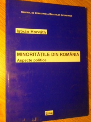 MINORITATILE DIN ROMANIA. ASPECTE POLITICE-ISTVAN HORVATH-233871 foto