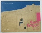 BUCURESTI , EURO BALKAN CITY , ALBUM DE FOTOGRAFIE COLOR de FLORIN ANDREESCU , 2012