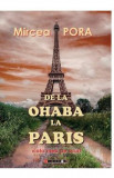 De la Ohaba la Paris - Mircea Pora