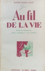 Au fil de la vie (De-a lungul vietii- carte veche in franceza)- R. M. Rilke