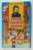 POVESTI , POVESTIRI , AMINTIRI de ION CREANGA , ilustratii CATALIN NEDELCU , 2010