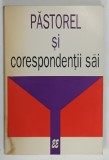 PASTOREL SI CORESPONDENTII SAI de RODICA PANDELE , 1998 , MICI URME DE UZURA