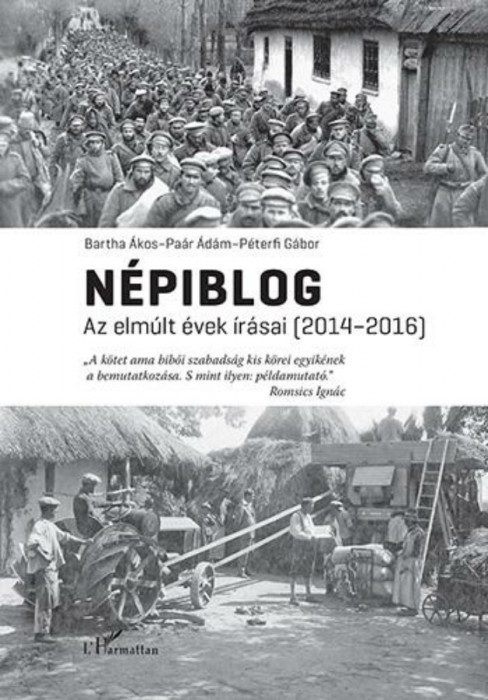 N&eacute;piblog &ndash; Az elm&uacute;lt &eacute;vek &iacute;r&aacute;sai (2014&ndash;2016) - Bartha &Aacute;kos&ndash;Pa&aacute;r &Aacute;d&aacute;m&ndash;P&eacute;terfi G&aacute;bor