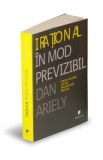 Irational in mod previzibil - Dan Ariely