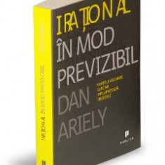 Irational in mod previzibil - Dan Ariely