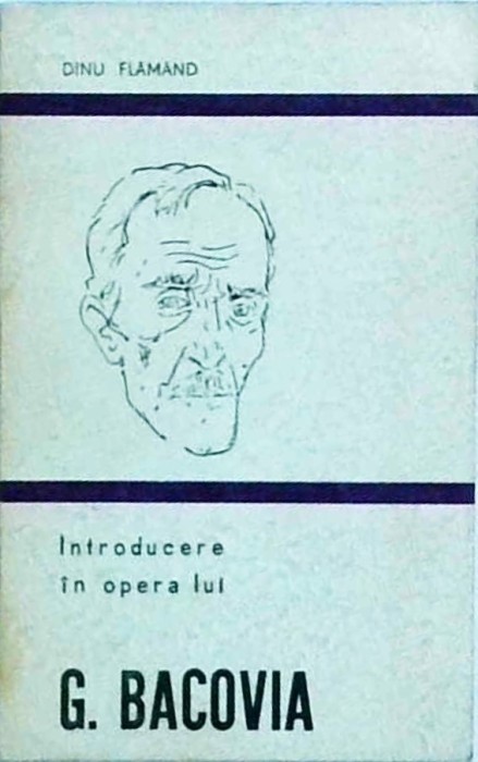Dinu Flamand - Introducere in opera lui George Bacovia