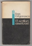 bnk ant Dan Grigorescu - 13 scriitori americani . De la romantici la generatia pierduta