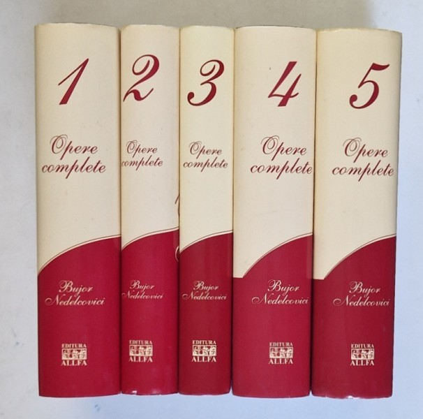 OPERE COMPLETE, VOLUMELE I - V de BUJOR NEDELCOVICI , 2005 - 2007