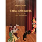 Tarka sz&iacute;npadok - V&eacute;ghelyi Bal&aacute;zs