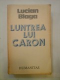 LUNTREA LUI CARON - LUCIAN BLAGA