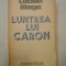 LUNTREA LUI CARON - LUCIAN BLAGA