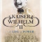 Kaiser Wilhelm II: A Life in Power