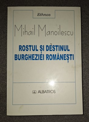 Mihail Manoilescu - Rostul si destinul burgheziei romanesti foto