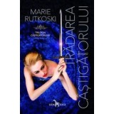 Tradarea castigatorului. Trilogia castigatorului. Cartea a doua/Marie Rutkoski