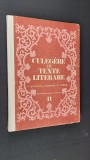 CULEGERE DE TEXTE LITERARE CLASELE V-VIII , VOL 2 , STARE FOARTE BUNA .