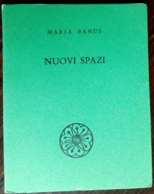 MARIA BANUS - NUOVI SPAZI (POESIE SCELTE) [MILANO 1964 / LB. ITA / tiraj 500 ex] foto