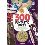 Cumpara ieftin 300 Funtastic Facts