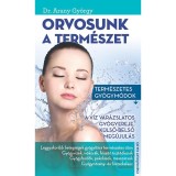 Orvosunk a term&eacute;szet - Term&eacute;szetes gy&oacute;gym&oacute;dok - Dr. Arany Gy&ouml;rgy